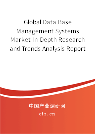 Global Data Base Management Systems Market In-Depth Research and Trends Analysis Report 2020-2026 Global Data Base Management Systems Market In-Depth Research and Trends Analysis Report 2020-2026