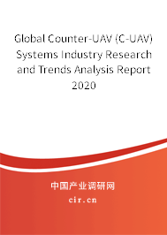 Global Counter-UAV (C-UAV) Systems Industry Research and Trends Analysis Report 2020 Global Counter-UAV (C-UAV) Systems Industry Research and Trends Analysis Report 2020