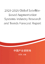 2020-2026 Global Satellite-Based Augmentation Systems Industry Research and Trends Forecast Report 2020-2026 Global Satellite-Based Augmentation Systems Industry Research and Trends Forecast Report