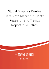 Global Graphics Double Data Rate Market In-Depth Research and Trends Report 2020-2026 Global Graphics Double Data Rate Market In-Depth Research and Trends Report 2020-2026