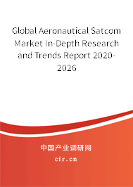 Global Aeronautical Satcom Market In-Depth Research and Trends Report 2020-2026 Global Aeronautical Satcom Market In-Depth Research and Trends Report 2020-2026
