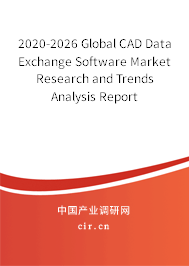 2020-2026 Global CAD Data Exchange Software Market Research and Trends Analysis Report 2020-2026 Global CAD Data Exchange Software Market Research and Trends Analysis Report