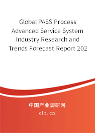 Global PASS Process Advanced Service System Industry Research and Trends Forecast Report 2020-2026 Global PASS Process Advanced Service System Industry Research and Trends Forecast Report 2020-2026