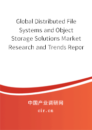 Global Distributed File Systems and Object Storage Solutions Market Research and Trends Report 2020-2026 Global Distributed File Systems and Object Storage Solutions Market Research and Trends Report 2020-2026