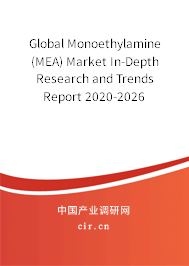 Global Monoethylamine (MEA) Market In-Depth Research and Trends Report 2020-2026 Global Monoethylamine (MEA) Market In-Depth Research and Trends Report 2020-2026