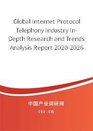 Global Internet Protocol Telephony Industry In-Depth Research and Trends Analysis Report 2020-2026 Global Internet Protocol Telephony Industry In-Depth Research and Trends Analysis Report 2020-2026
