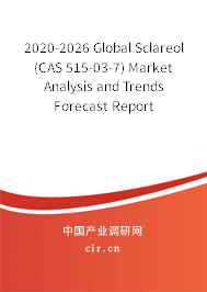 2020-2026 Global Sclareol (CAS 515-03-7) Market Analysis and Trends Forecast Report 2020-2026 Global Sclareol (CAS 515-03-7) Market Analysis and Trends Forecast Report