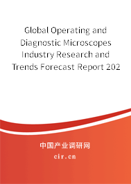 Global Operating and Diagnostic Microscopes Industry Research and Trends Forecast Report 2020-2026 Global Operating and Diagnostic Microscopes Industry Research and Trends Forecast Report 2020-2026
